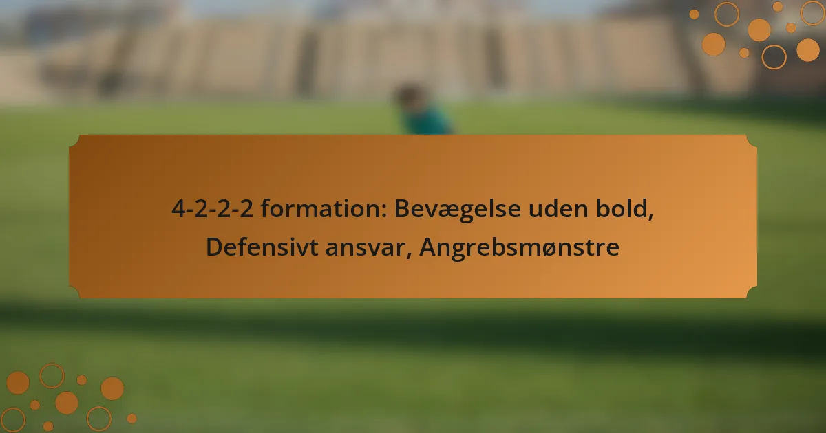 4-2-2-2 formation: Bevægelse uden bold, Defensivt ansvar, Angrebsmønstre