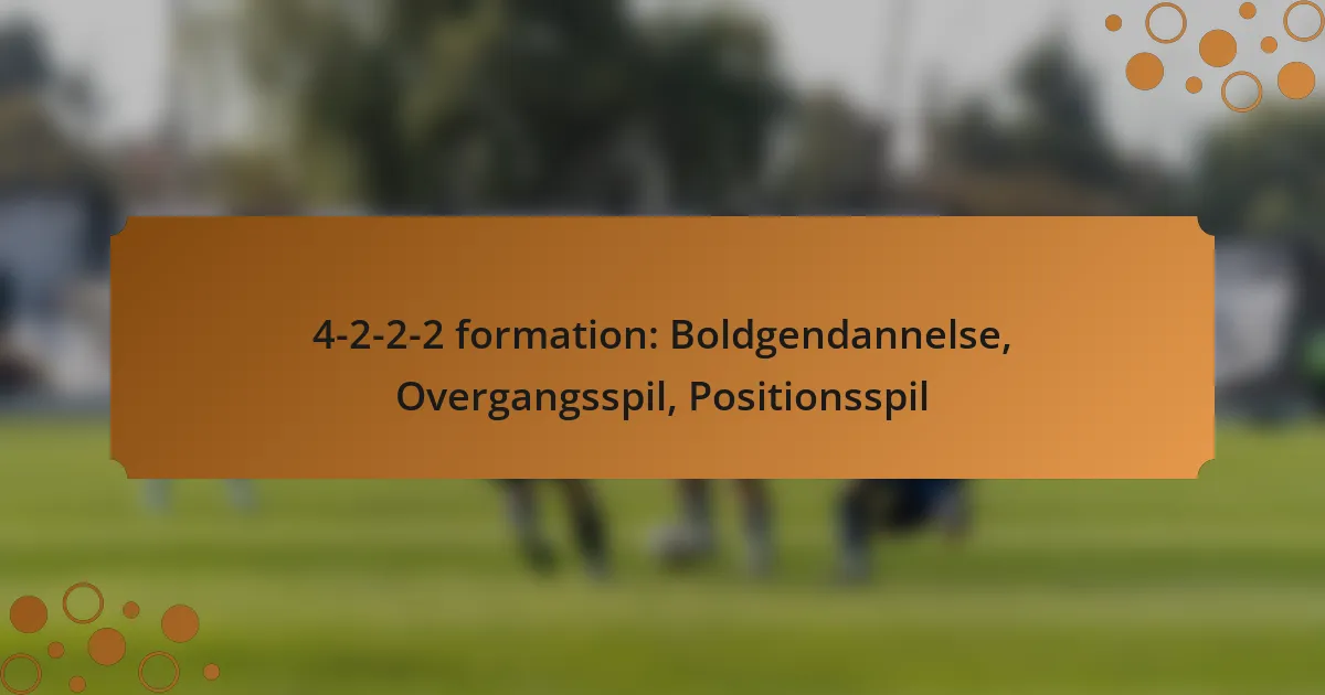 4-2-2-2 formation: Boldgendannelse, Overgangsspil, Positionsspil