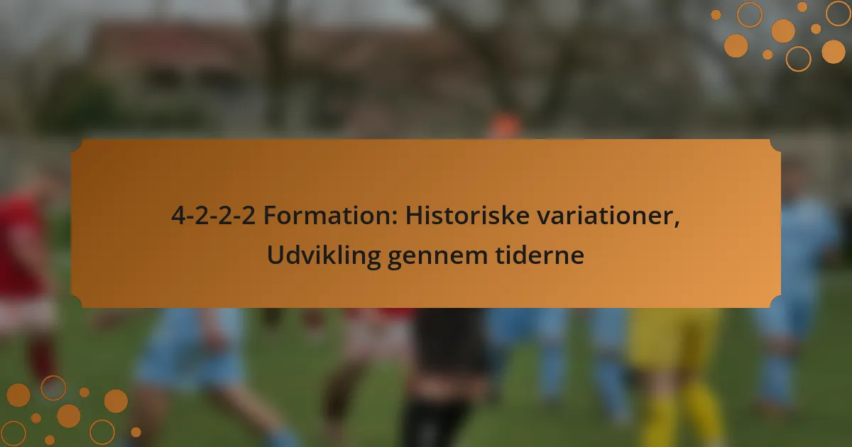 4-2-2-2 Formation: Historiske variationer, Udvikling gennem tiderne