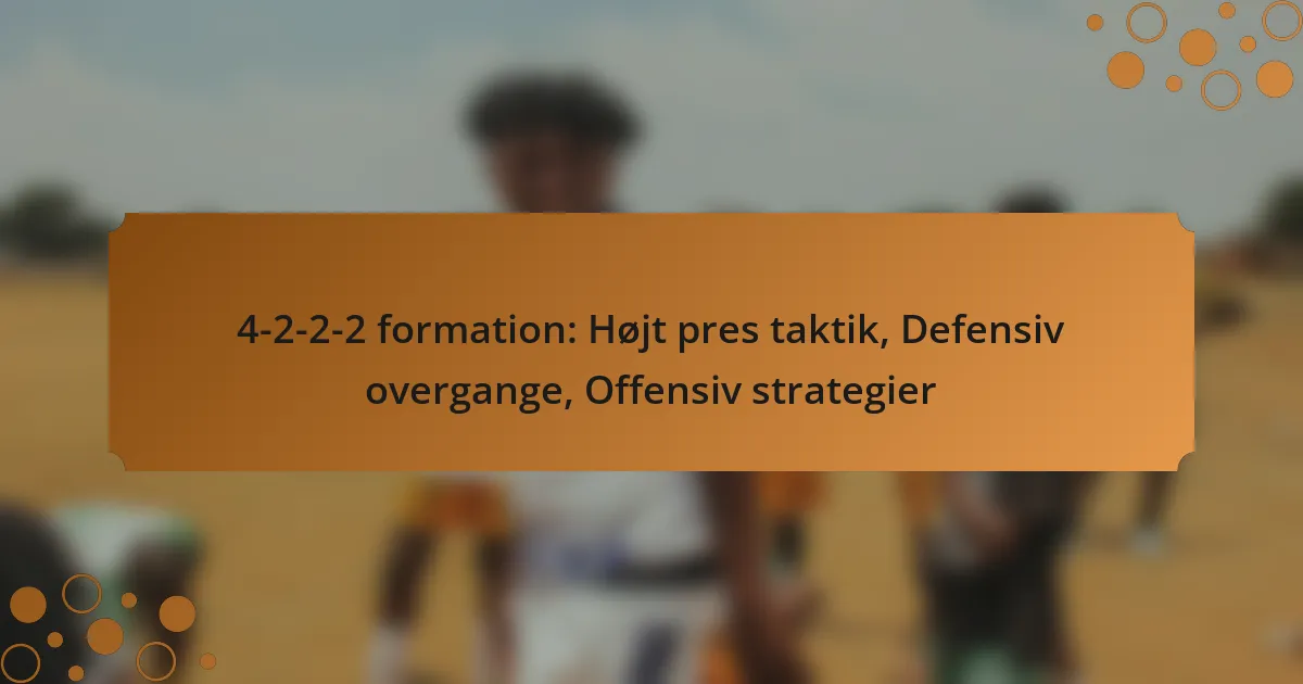 4-2-2-2 formation: Højt pres taktik, Defensiv overgange, Offensiv strategier