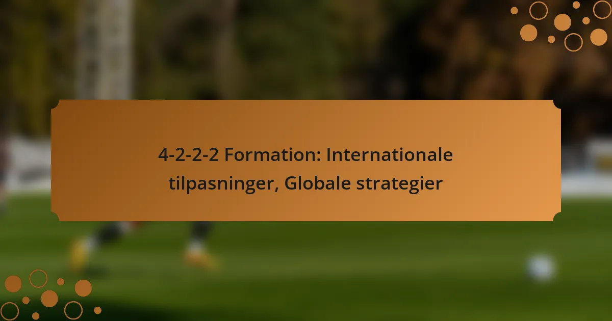 4-2-2-2 Formation: Internationale tilpasninger, Globale strategier