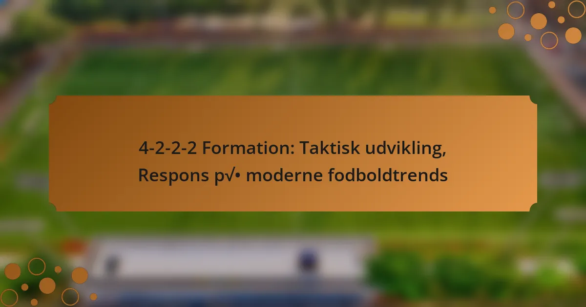 4-2-2-2 Formation: Taktisk udvikling, Respons på moderne fodboldtrends