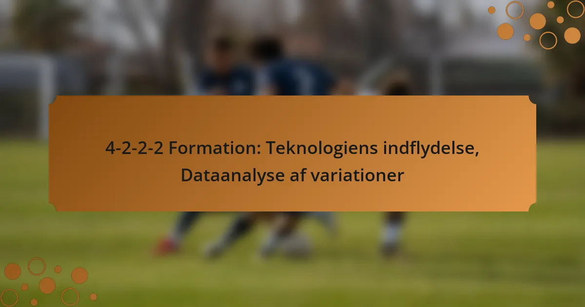 4-2-2-2 Formation: Teknologiens indflydelse, Dataanalyse af variationer
