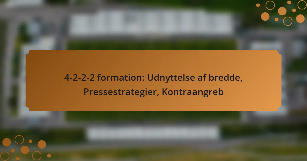 4-2-2-2 formation: Udnyttelse af bredde, Pressestrategier, Kontraangreb