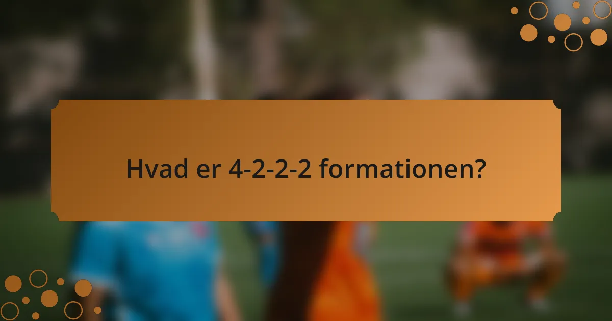 Hvad er 4-2-2-2 formationen?