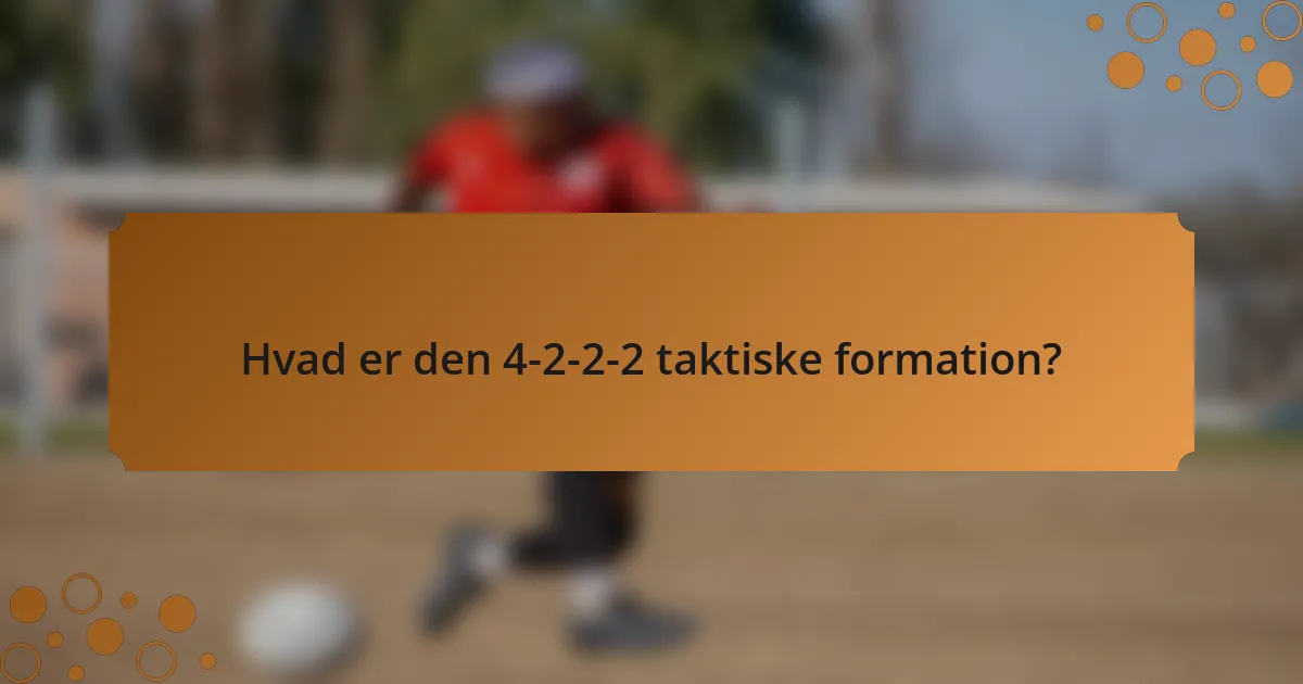 Hvad er den 4-2-2-2 taktiske formation?